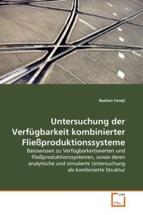 Produktbild: Forejt, B: Untersuchung der Verf&uuml;gbarkeit kombinierter Flie&szlig;
