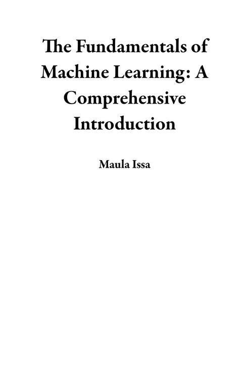 Produktbild: The Fundamentals of Machine Learning: A Comprehensive Introduction
