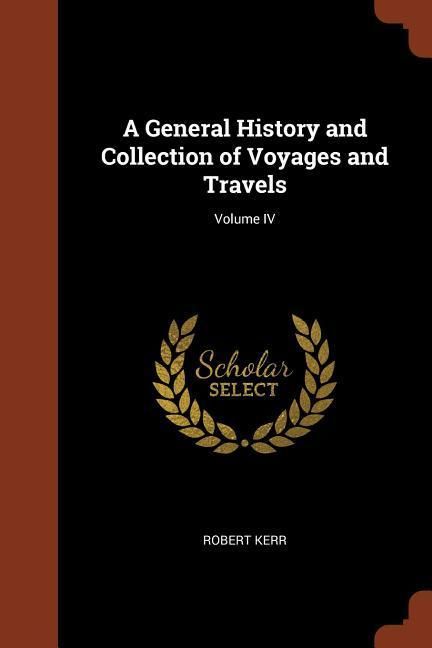 Produktbild: A General History and Collection of Voyages and Travels; Volume IV