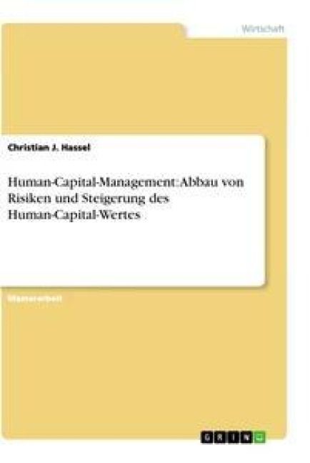 Produktbild: Human-Capital-Management: Abbau von Risiken und Steigerung des Human-Capital-Wertes
