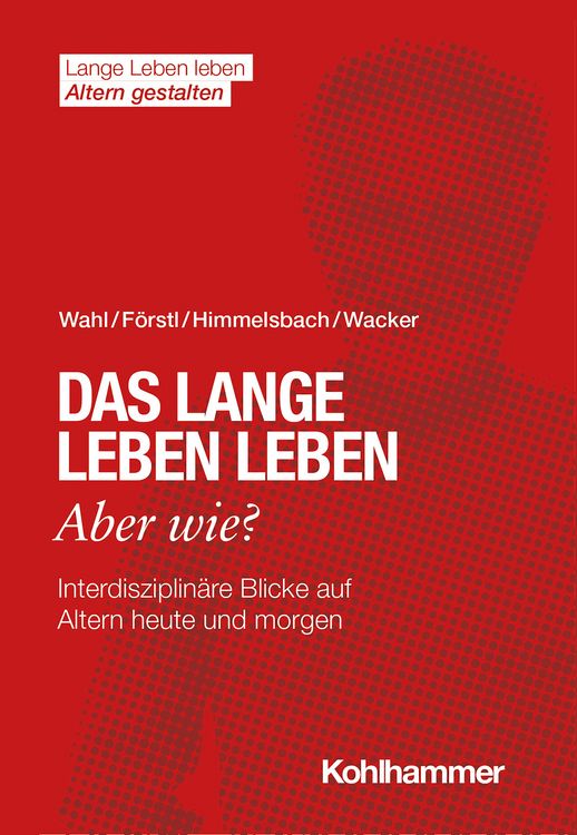 Produktbild: Das lange Leben leben - aber wie?