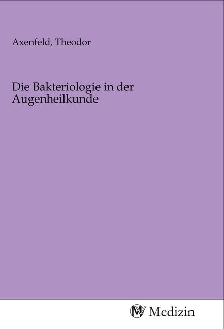 Produktbild: Die Bakteriologie in der Augenheilkunde