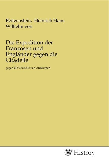 Produktbild: Die Expedition der Franzosen und Engl&auml;nder gegen die Citadelle
