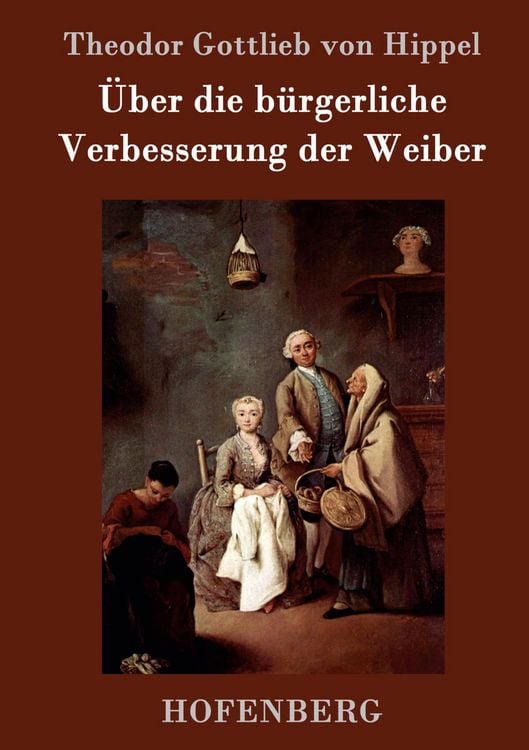 Produktbild: &Uuml;ber die b&uuml;rgerliche Verbesserung der Weiber