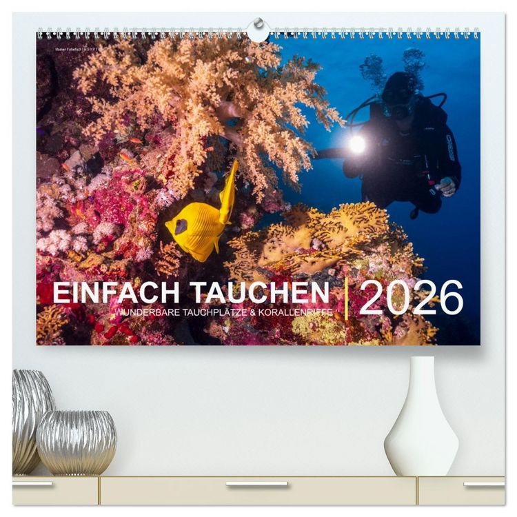 Produktbild: Einfach Tauchen - Wunderbare Tauchpl&auml;tze und Korallenriffe (hochwertiger Premium Wandkalender 2026 DIN A2 quer), Kunstdruck in Hochglanz