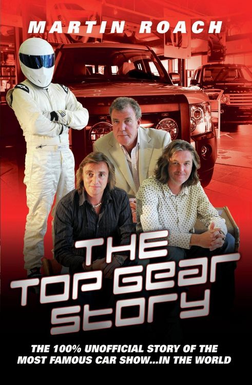 Produktbild: The Top Gear Story - The 100% Unofficial Story of the Most Famous Car Show... In The World