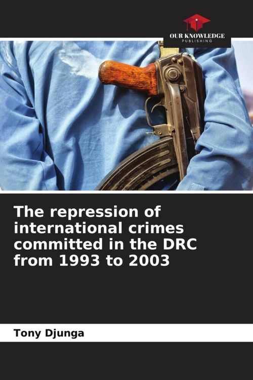 Produktbild: The repression of international crimes committed in the DRC from 1993 to 2003