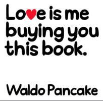 Produktbild: Pancake, W: Love is Me Buying You This Book