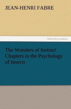 Produktbild: The Wonders of Instinct Chapters in the Psychology of Insects