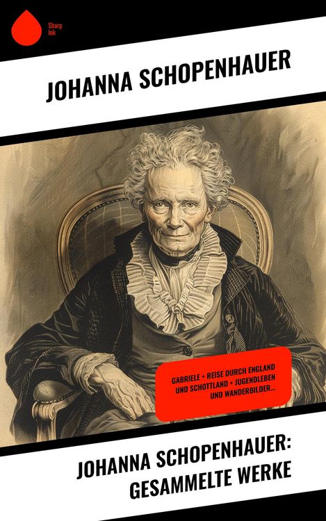 Produktbild: Johanna Schopenhauer: Gesammelte Werke
