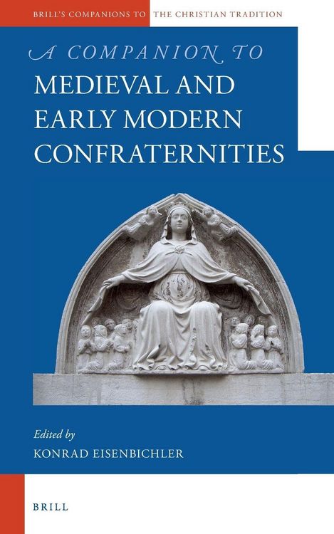 Produktbild: A Companion to Medieval and Early Modern Confraternities