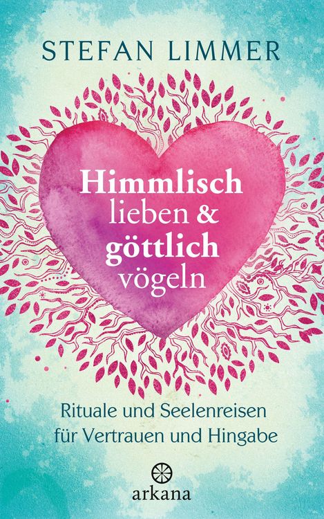 Produktbild: Himmlisch lieben und g&ouml;ttlich v&ouml;geln