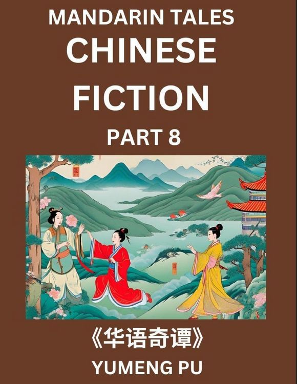 Produktbild: Chinese Fiction (Part 8) - Mandarin Tales, Reading Chinese Short Stories, Learn Mandarin Chinese Language and Culture, Suitable for HSK All Level Preparations and Reading Practice, Easy Lessons for Beginners
