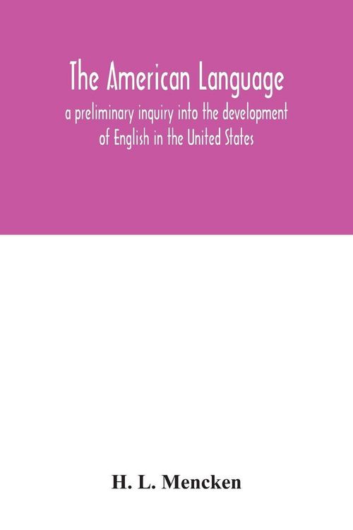 Produktbild: The American language; a preliminary inquiry into the development of English in the United States