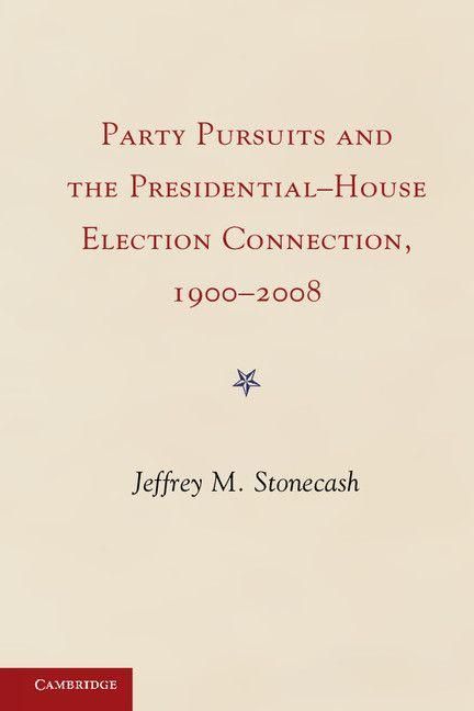 Produktbild: Party Pursuits and The Presidential-House Election Connection, 1900-2008