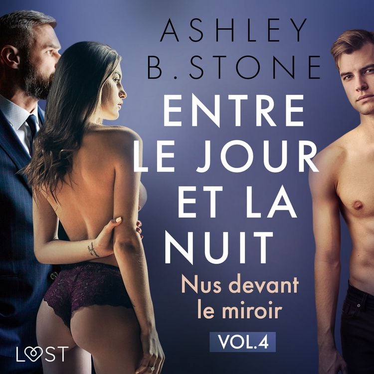 Produktbild: Entre le jour et la nuit 4 : Nus devant le miroir - Une nouvelle &eacute;rotique