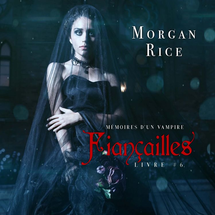 Produktbild: Fiançailles: Mémoires d'un Vampire – Livre Six