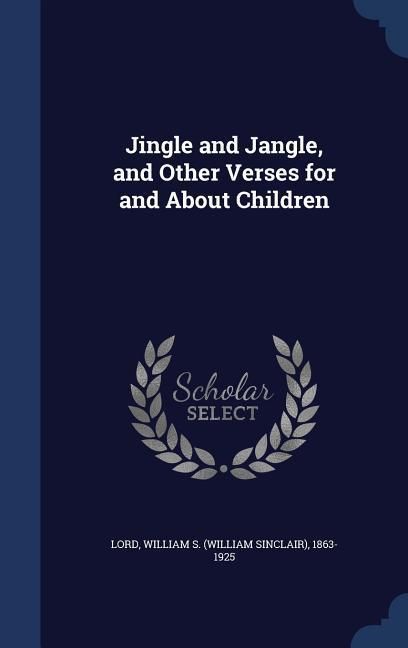 Produktbild: Jingle and Jangle, and Other Verses for and About Children