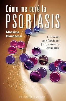 Produktbild: Como Me Cure la Psoriasis: El Sistema Que Funciona: Facil, Natural y Economico = How I Cure the Psoriasis