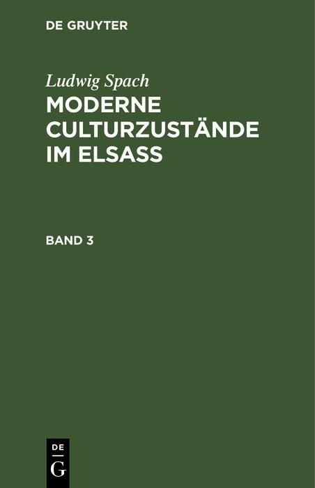 Produktbild: Ludwig Spach: Moderne Culturzust&auml;nde im Elsass. Band 3