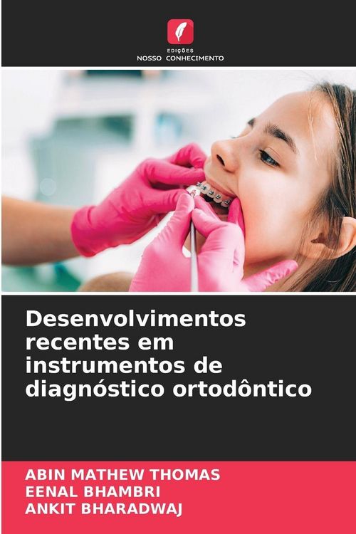 Produktbild: Desenvolvimentos recentes em instrumentos de diagn&oacute;stico ortod&ocirc;ntico