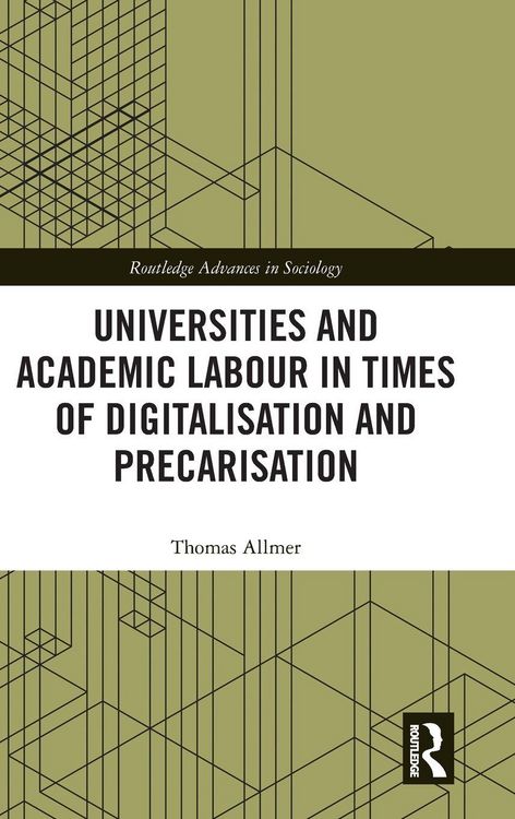 Produktbild: Universities and Academic Labour in Times of Digitalisation and Precarisation