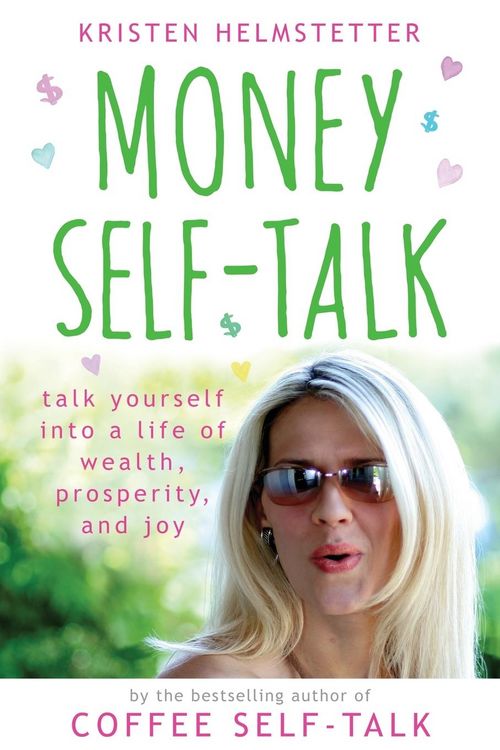 Produktbild: Money Self-Talk: Talk Yourself Into a Life of Wealth, Prosperity, and Joy