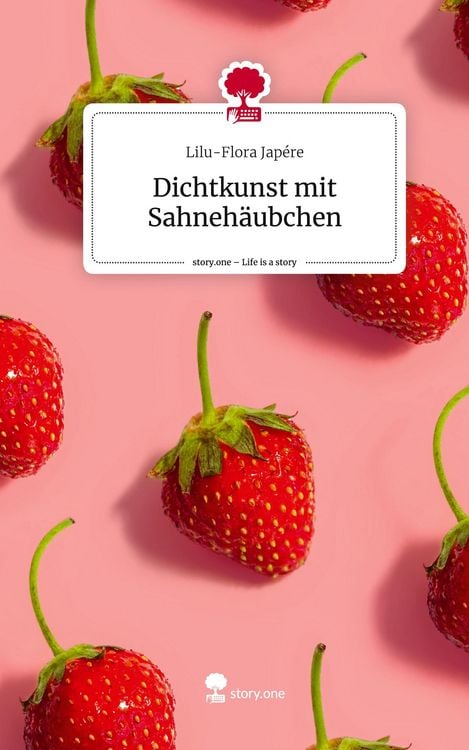 Produktbild: Dichtkunst mit Sahneh&auml;ubchen. Life is a Story - story.one
