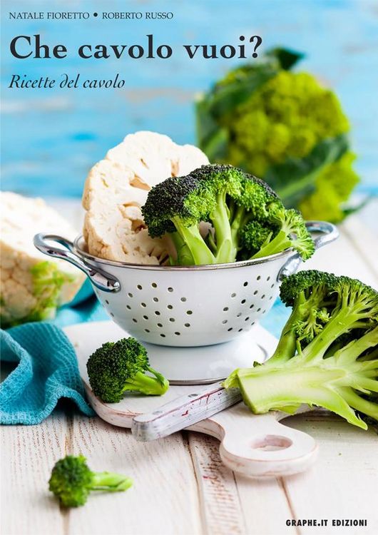 Produktbild: Che cavolo vuoi? Ricette del cavolo