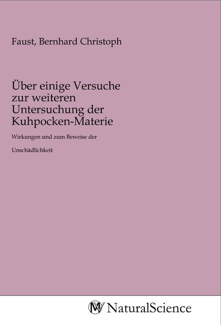 Produktbild: &Uuml;ber einige Versuche zur weiteren Untersuchung der Kuhpocken-Materie