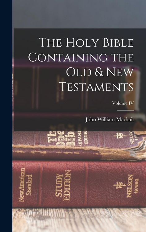 Produktbild: The Holy Bible Containing the Old & New Testaments; Volume IV