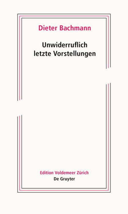 Bild vom Artikel Unwiderruflich letzte Vorstellungen vom Autor Dieter Bachmann