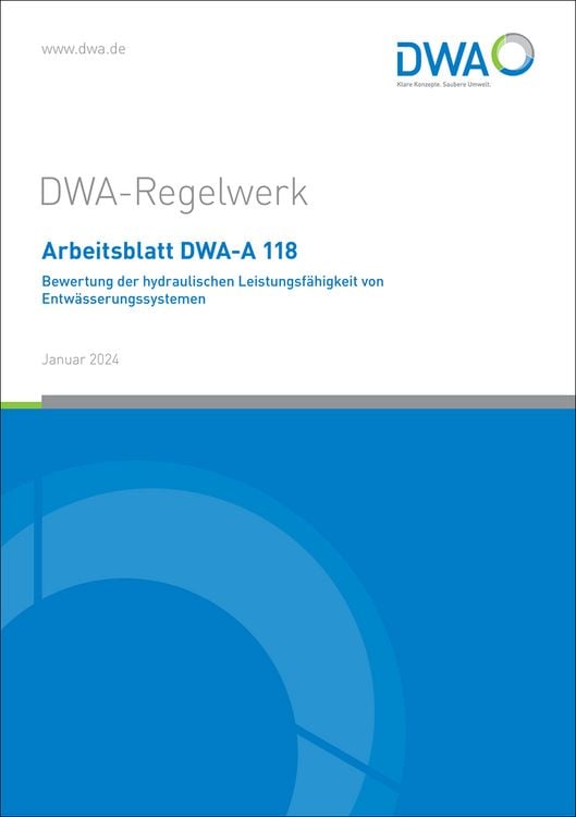 Produktbild: Arbeitsblatt DWA-A 118 Bewertung der hydraulischen Leistungsf&auml;higkeit von Entw&auml;sserungssystemen