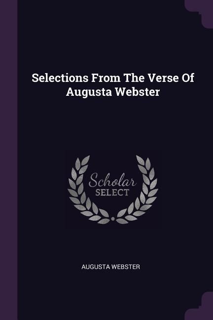 Produktbild: Selections From The Verse Of Augusta Webster