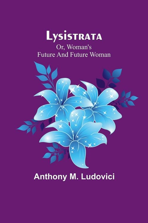 Produktbild: Lysistrata; or, woman's future and future woman