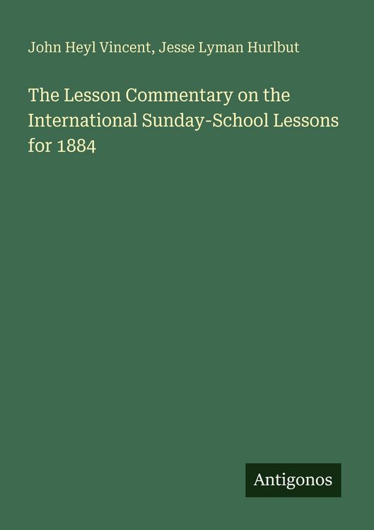 Produktbild: The Lesson Commentary on the International Sunday-School Lessons for 1884