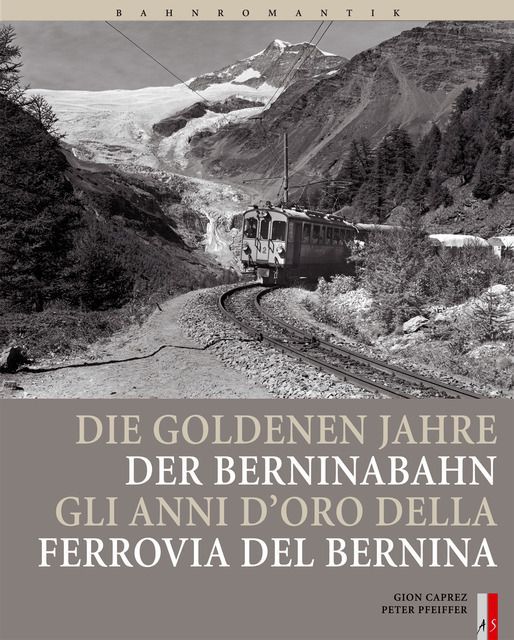 Produktbild: Die goldenen Jahre der Berninabahn