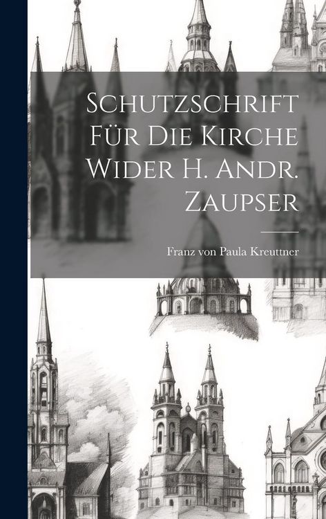 Produktbild: Schutzschrift F&uuml;r Die Kirche Wider H. Andr. Zaupser