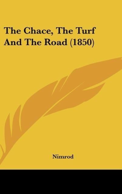 Produktbild: Nimrod: Chace, The Turf And The Road (1850)