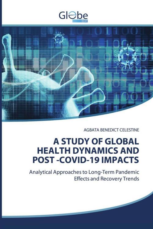 Produktbild: A Study Of Global Health Dynamics and Post -Covid-19 Impacts