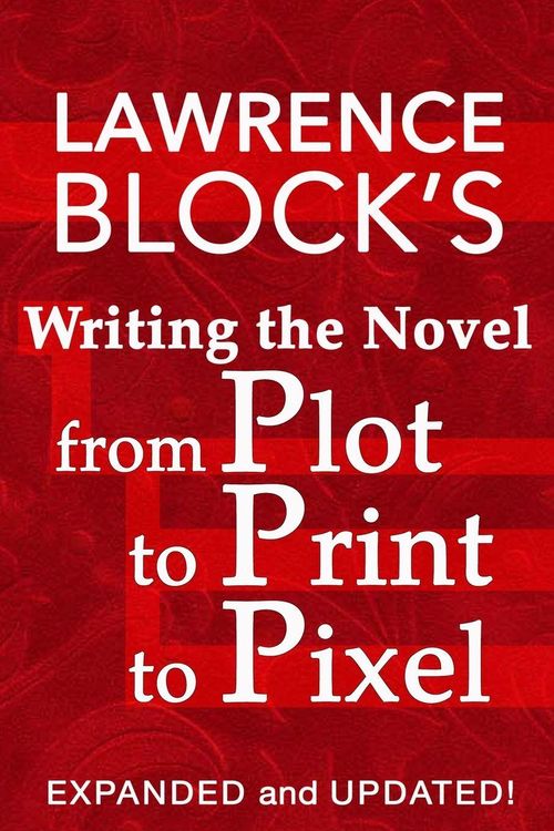 Produktbild: Writing the Novel from Plot to Print to Pixel