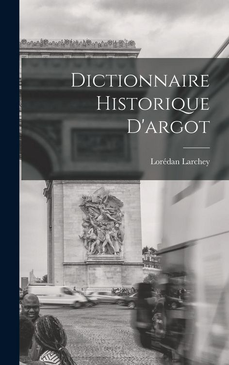 Produktbild: Dictionnaire Historique D'argot