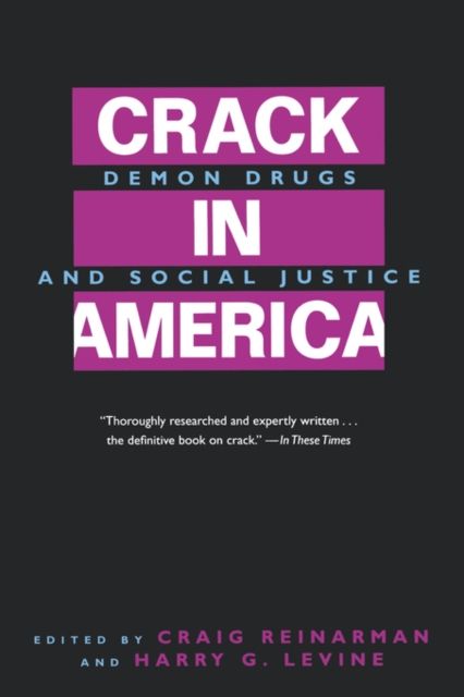 Produktbild: Reinarman, C: Crack in America - Demon Drugs & Social Justic
