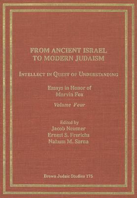Produktbild: From Ancient Israel to Modern Judaism: Intellect in Quest of Understanding Vol. 4