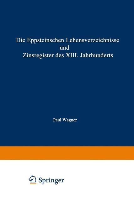Produktbild: Die Eppsteinschen Lehensverzeichnisse und Zinsregister des XIII. Jahrhunderts