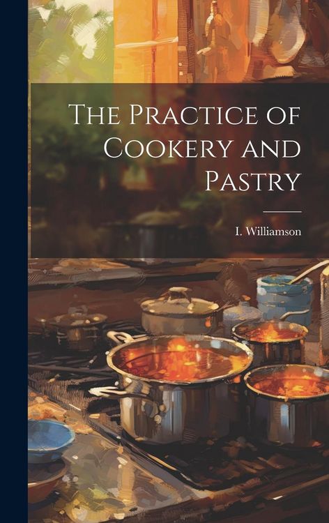 Produktbild: The Practice of Cookery and Pastry