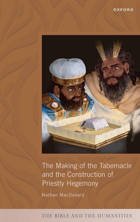 Produktbild: Making of the Tabernacle and the Construction of Priestly Hegemony