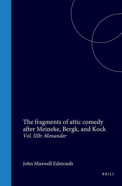 Produktbild: The Fragments of Attic Comedy After Meineke, Bergk, and Kock