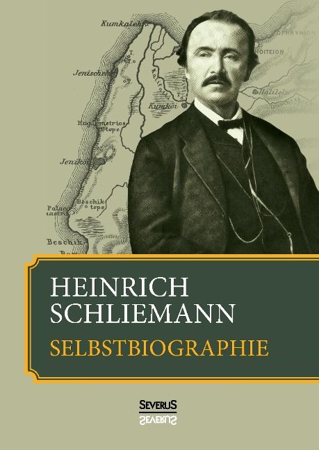 Produktbild: Schliemann, H: Heinrich Schliemann: Selbstbiographie