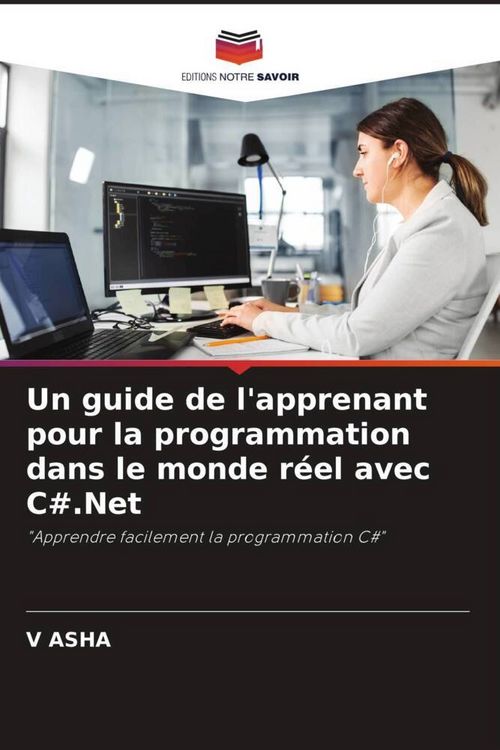 Produktbild: Un guide de l'apprenant pour la programmation dans le monde r&eacute;el avec C#.Net